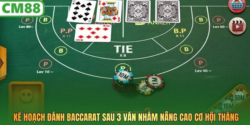 Kế hoạch đánh baccarat sau 3 ván nhằm nâng cao cơ hội thắng